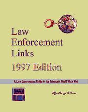 Law Enforcement Links -1997 Edition-A Law Enforcement Guide to the Internet's World Wide Web by Larry R Wilson