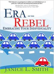 Era of the Rebel Embracing Your Individuality by Janice L. Smith
