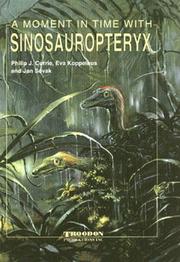 Cover of: A Moment In Time With Sinosauropteryx (A Moment In Time Series)