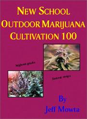 Cover of: New School Outdoor Marijuana Cultivation 100 by Jeff Mowta