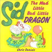 Cover of: Sid the Mad Little Bad Little Dragon