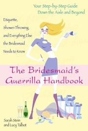 Cover of: The bridesmaid's guerrilla handbook