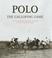 Cover of: Polo: The Galloping Game 