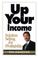Cover of: Up Your Income