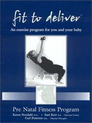 Cover of: Fit to Deliver- an exercise program for you and your baby