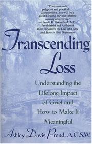 Cover of: Transcending loss: understanding the lifelong impact of grief and how to make it meaningful