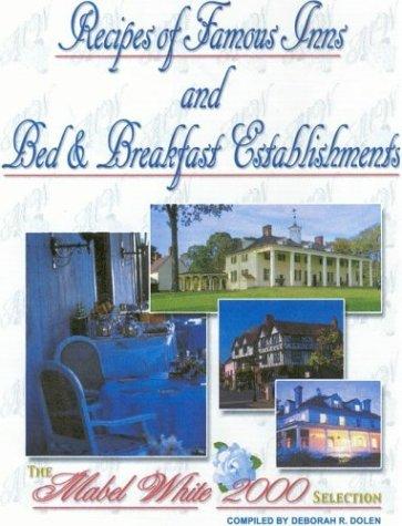 Secret Recipes of Famous Inns and B&B's by Deborah R. Dolen