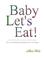 Cover of: Baby Let's Eat! Natural Recipes by Mabel White