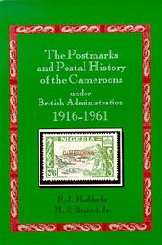Cover of The Postmarks and Postal History of the Cameroons under British Administration 1916-1961 by jr. m. p. bratzel,r. j. maddocks
