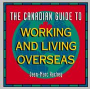 The Canadian Guide to Working and Living Overseas by Jean-Marc Hachey