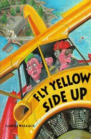 Fly Yellow Side Up by Garth Wallace