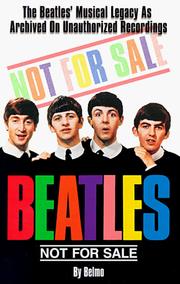 Cover of: Beatles Not for Sale: The Beatles Musical Legacy As Archived on Unauthorized Recordings