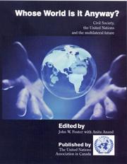 Cover of: Whose World is it Anyway? Civil Society, the United Nations and the multilateral future by Jing de la Rosa, Peter Willetts, Michael Oliver, Jai Sen, Roberto Bissio