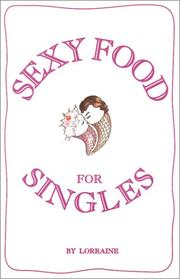 Cover of: Sexy Food for Singles: Romantic Tips How to Be Terrific