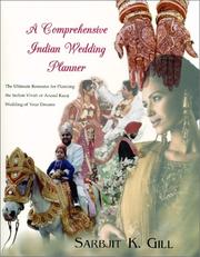 A Comprehensive Indian Wedding Planner by Sarbjit K. Gill