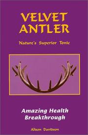 Cover of: Velvet Antler, Nature's Superior Tonic
