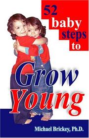 Cover of: 52 baby steps to Grow Young by Michael, Ph.D. Brickey