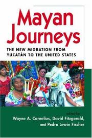 Cover of: Mayan Journeys: The New Migration from Yucatan to the United States (Ccis Anthologies Center for Comparative Immigration Studies, Ucsd)