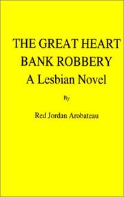 The Great Heart Bank Robbery by Red Jordan Arobateau