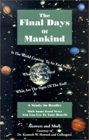 Cover of: The Final Days Of Mankind (Answers and More) | Kenneth W. Howard