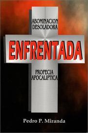 Cover of: Abominacion Desoladora Enfentada Profecia Apocaliptica | Pedro P. Miranda