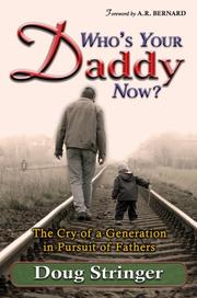 Cover of: Who's Your Daddy Now?: The Cry of a Generation in Pursuit of Fathers