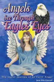 Cover of: Angels See Through Eagles' Eyes by Jane Ellis Conrad