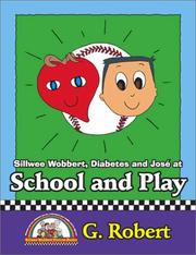 Cover of: Sillwee Wobbert: Diabetes and Jose at School and Play