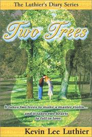 Two Trees (The Luthier's Diary Series) by Kevin Lee Luthier