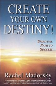 Cover of: Create Your Own Destiny! by Rachel Madorsky