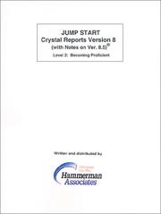Cover of: Jump*Start Crystal Reports Version 8/8.5 Level 2 by Howard Hammerman, Chris Compton, Sari Butler, Jack Carpenter