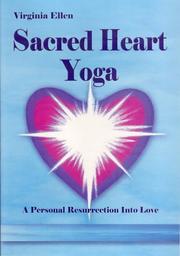 Cover of: Sacred Heart Yoga: A Personal Resurrection Into Love