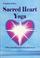 Cover of: Sacred Heart Yoga