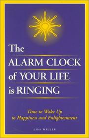 Cover of: The Alarm Clock of Your Life is Ringing by Lisa Miller