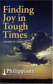 Finding Joy in Tough Times by Franklin W. Nelson