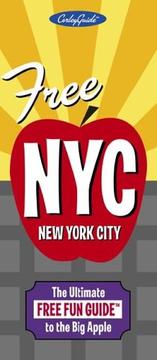 Cover of: Free New York City NYC: The Ultimate Free Fun Guide to the Big Apple (Ultimate Free Fun Guides)