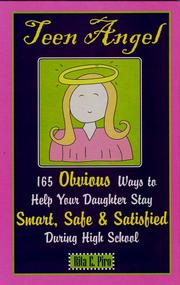 Cover of: Teen Angel: 165 Obvious Ways to Help Your Daughter Stay Smart, Safe & Satisfied During High School