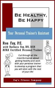 Cover of: Be Healthy, Be Happy: Your Personal Trainer's Assistant