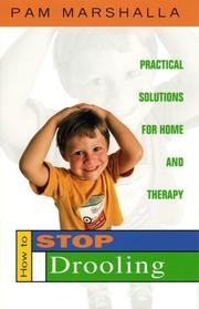Cover of: How to Stop Drooling: Practical Solutions for Home and Therapy