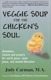 Cover of: Veggie Soup for the Chicken's Soul : Shameless Visions and Prayers for World Peace, Inner Peace, and Animal Liberation