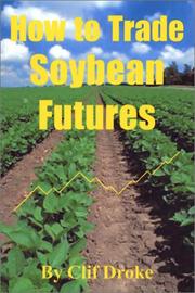 Cover of: How to Trade Soybean Futures by Clif Droke