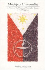 Cover of: Maglipay Universalist: A History of the Unitarian Universalist Church of the Philippines