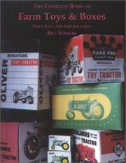 Cover of: The Complete Book of Farm Toys & Boxes by Bill Vossler