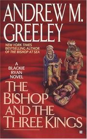 Cover of: The Bishop and the Three Kings (A Father Blackie Ryan Mystery) by Andrew M. Greeley