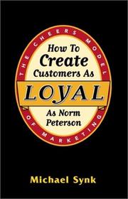 Cover of: How to Create Customers as Loyal as Norm Peterson | Michael Synk