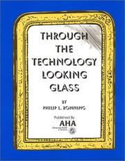 Cover of: Through the Technology Looking Glass by Philip L. Ronning, Philip L. Ronning