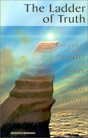 Cover of: The Ladder of Truth: Five Steps to Reveal the Secret of Heaven Right Here and Now for You and Humanity