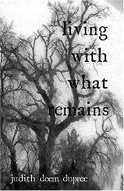 living with what remains by Judith Deem Dupree