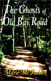 The Ghosts of Old Bay Road by Marie McFadden