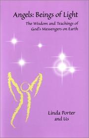Cover of: Angels: Beings of Light - The Wisdom and Teachings of God's Messengers on Earth
